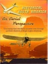 Historical South America: An Aerial Perspective